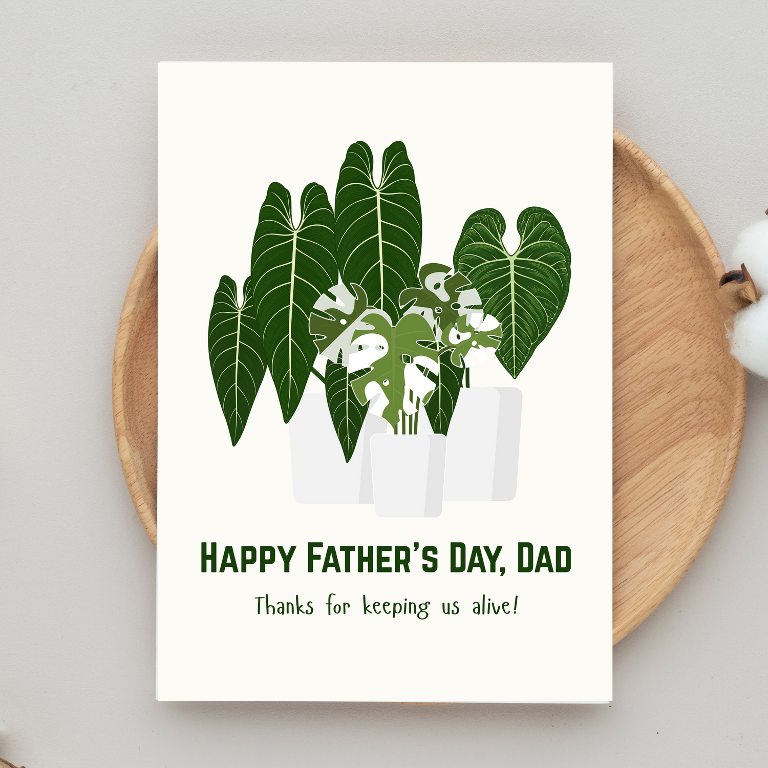 Thanks for keeping us alive houseplants Father's Day Greeting Card