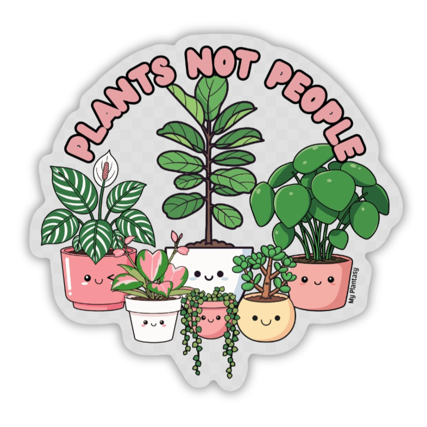 Plants Not People Kawaii Plants CLEAR Vinyl Houseplant Sticker