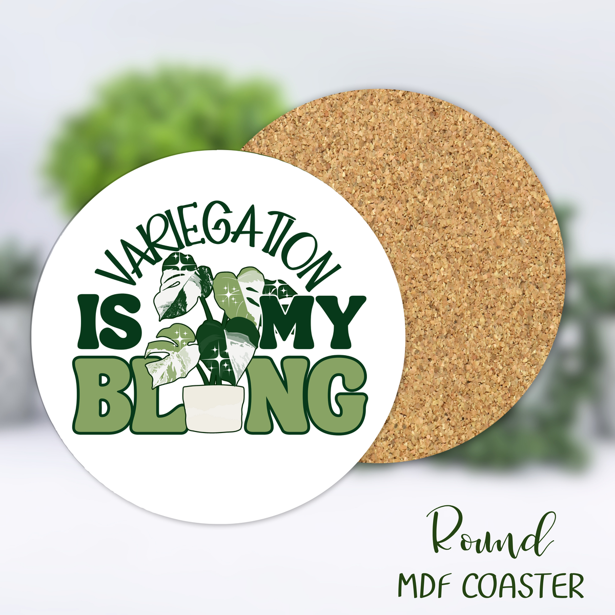 'Variegation is My Bling' Monstera Variegated Houseplants Square or Round MDF Coaster with cork back