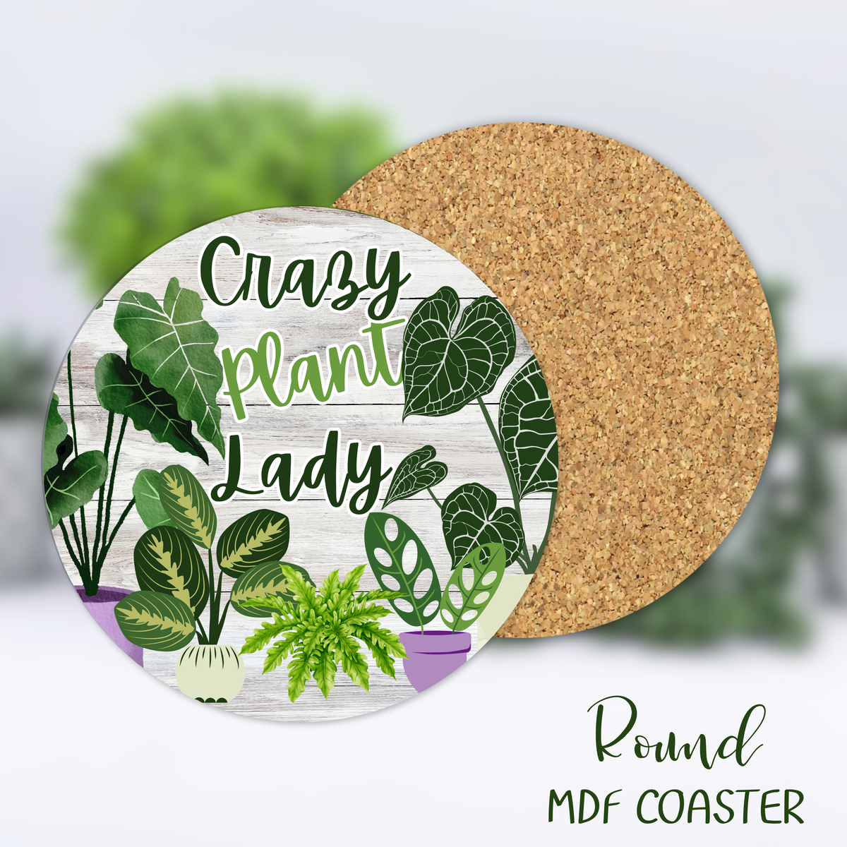 'Crazy Plant Lady' Houseplants Square or Round MDF Coaster with cork back
