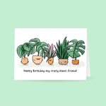 Happy birthday, my crazy plant friend birthday greeting card