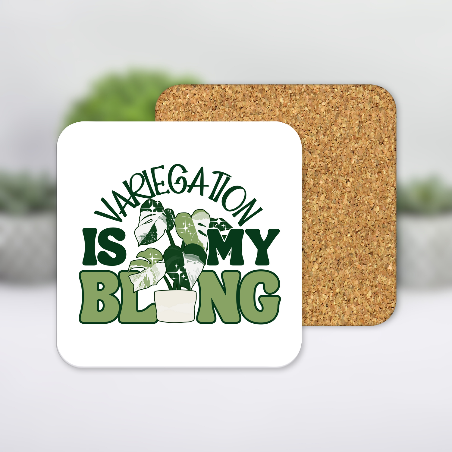 'Variegation is My Bling' Monstera Variegated Houseplants MDF Coaster with cork backing