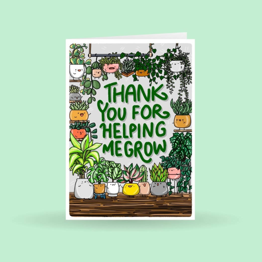 Thank you for helping me grow Plant Greeting Card